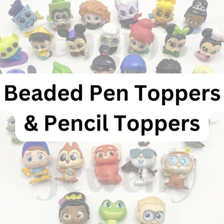 Beaded Pen Toppers & Pencil Topper